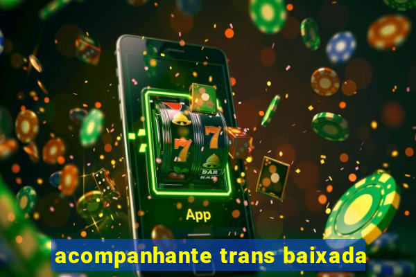 acompanhante trans baixada